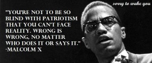 You're not to be so blind with patriotism that you can't face reality